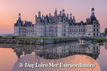 3-Day Loire Mer Extraordinaire