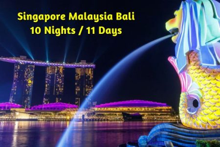 Singapore Malaysia Bali – 10 Nights / 11 Days