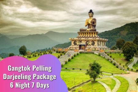 Gangtok Pelling Darjeeling Package – 6 Night 7 Days