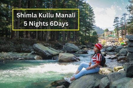 Shimla Kullu Manali 5 Nights 6Days